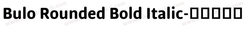 Bulo Rounded Bold Italic字体转换